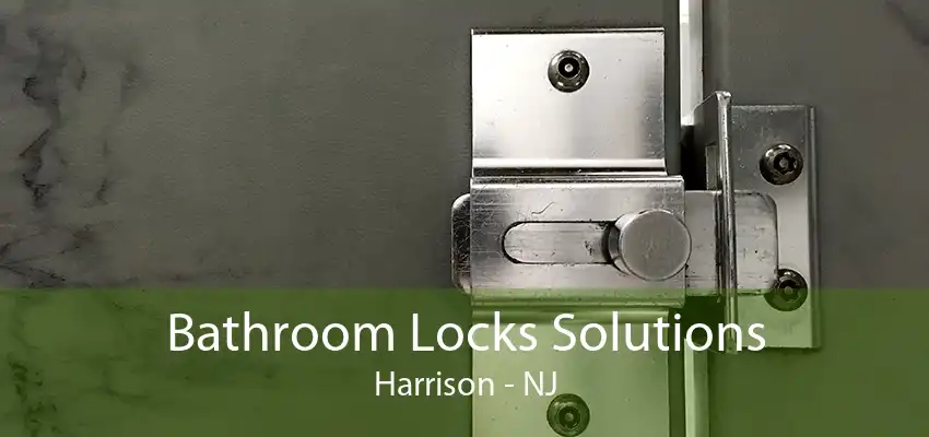 Bathroom Locks Solutions Harrison - NJ