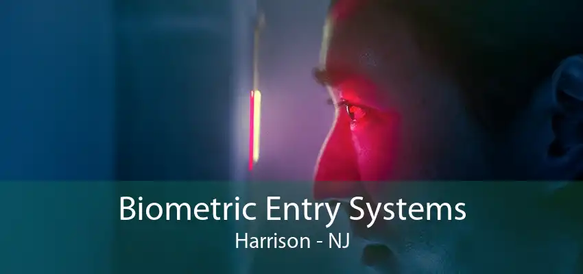 Biometric Entry Systems Harrison - NJ