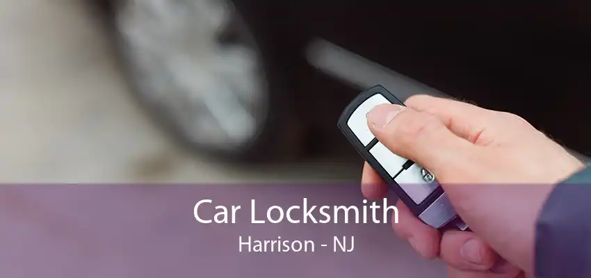 Car Locksmith Harrison - NJ