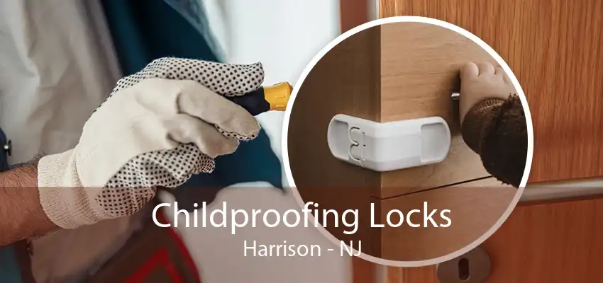 Childproofing Locks Harrison - NJ