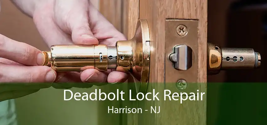 Deadbolt Lock Repair Harrison - NJ