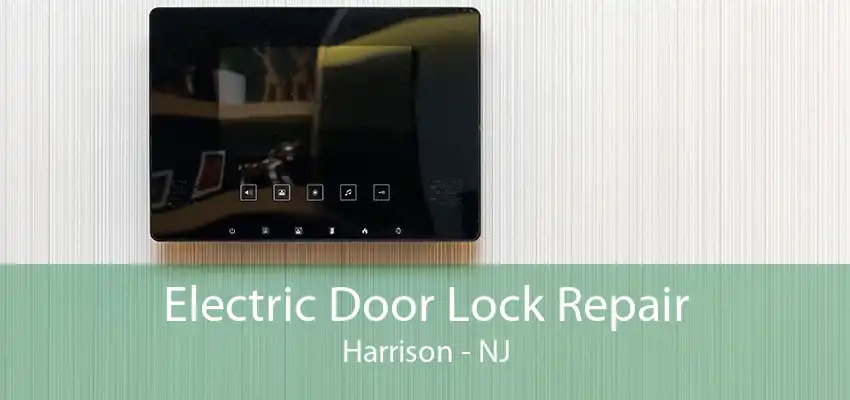 Electric Door Lock Repair Harrison - NJ