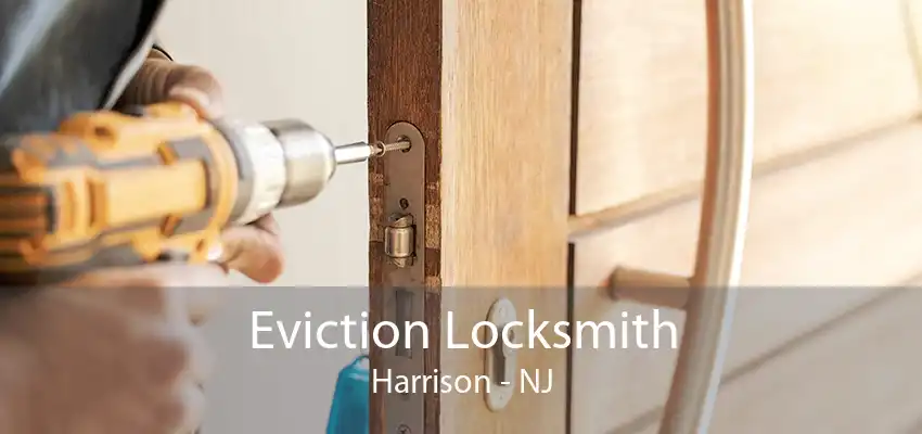 Eviction Locksmith Harrison - NJ