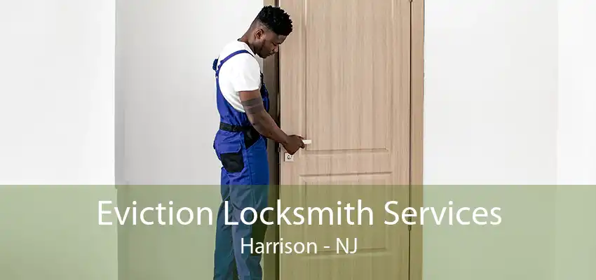 Eviction Locksmith Services Harrison - NJ