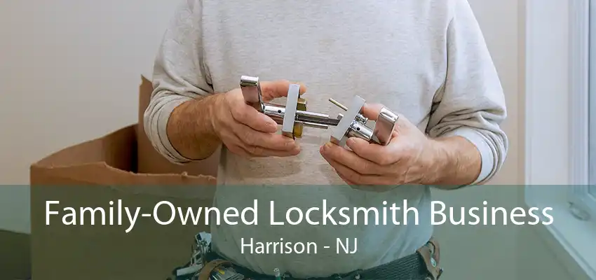 Family-Owned Locksmith Business Harrison - NJ