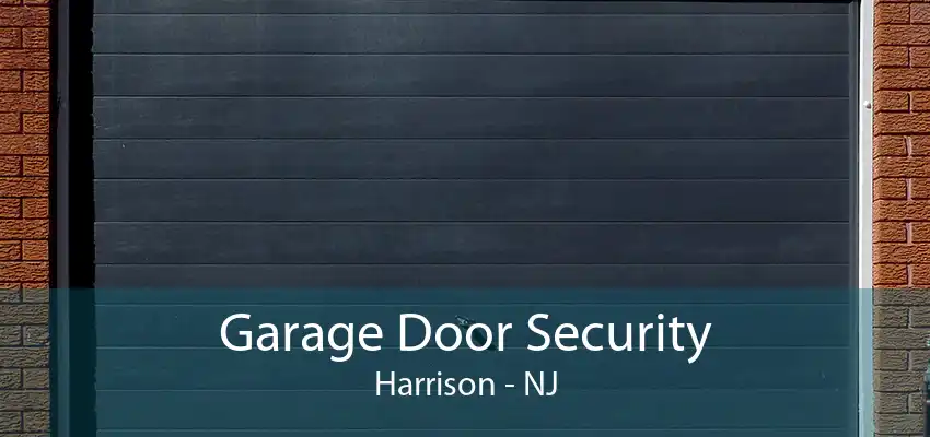 Garage Door Security Harrison - NJ