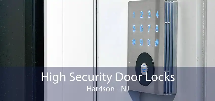 High Security Door Locks Harrison - NJ