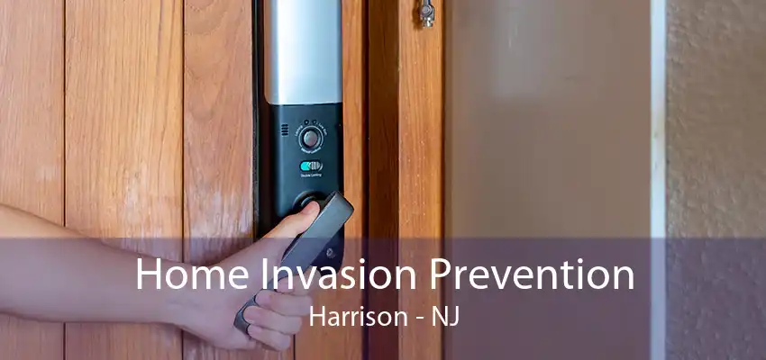 Home Invasion Prevention Harrison - NJ