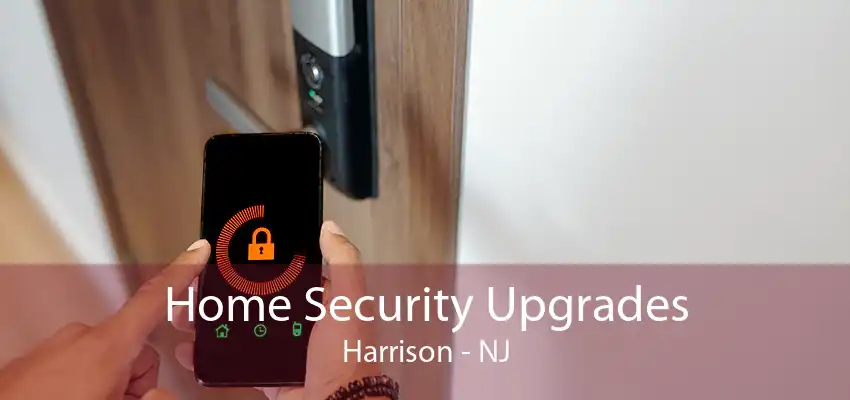 Home Security Upgrades Harrison - NJ