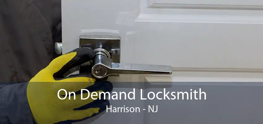 On Demand Locksmith Harrison - NJ